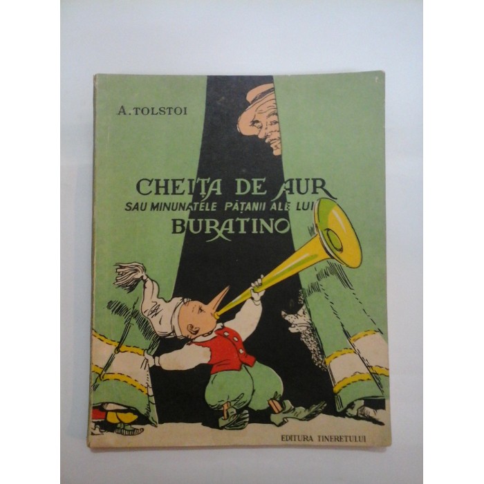 CHEITA  DE AUR  SAU MINUNATELE  PATANII  ALE  LUI  BURATINO -  Alexei  TOLSTOI